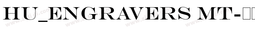 Hu_Engravers MT字体转换
